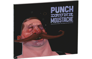 Punch Drunk Moustache